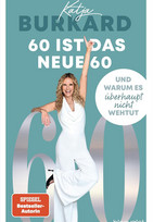 60 ist das neue 60: Und warum es überhaupt nicht wehtut