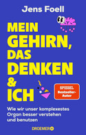 Mein Gehirn, das Denken und ich