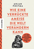 Wie eine verrückte Ameise die Welt verändern kann