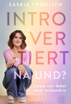 Introvertiert, na und?