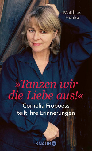 Tanzen wir die Liebe aus: Cornelia Froboess teilt ihre Erinnerungen