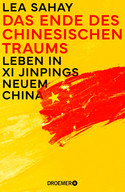 Das Ende des Chinesischen Traums: Leben in Xi Jinpings neuem China