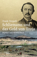 Schliemann und das Gold von Troja