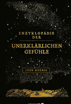 Enzyklopädie der unerklärlichen Gefühle 