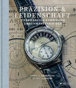 Präzision & Leidenschaft. Unabhängige Schweizer Uhrenmanufakturen