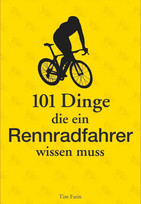 101 Dinge, die ein Rennradfahrer wissen muss