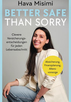 Better safe than sorry: Clevere Versicherungsentscheidungen für jeden Lebensabschnitt