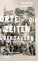 Orte, die Zeiten überdauern