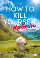 How to Kill Yourself daheim