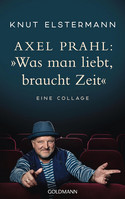 Axel Prahl: »Was man liebt, braucht Zeit« - Eine Collage