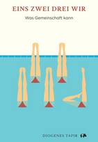 Eins zwei drei wir: Was Gemeinschaft kann