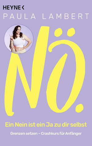 Nö! – Ein Nein ist ein Ja zu dir selbst