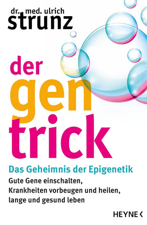 Der Gen-Trick: Das Geheimnis der Epigenetik