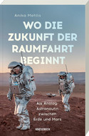 Wo die Zukunft der Raumfahrt beginnt