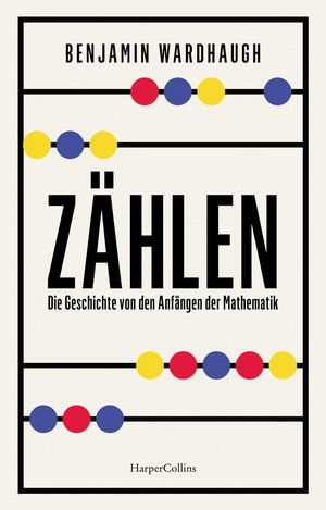 Zählen. Die Geschichte von den Anfängen der Mathematik