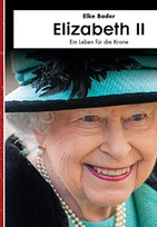 Elizabeth II: Ein Leben für die Krone