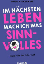 Im nächsten Leben mach ich was Sinnvolles