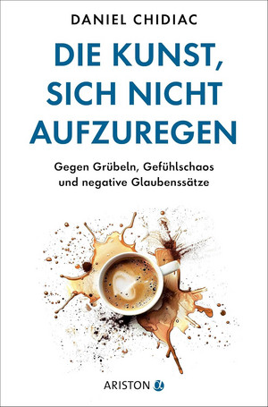 Die Kunst, sich nicht aufzuregen