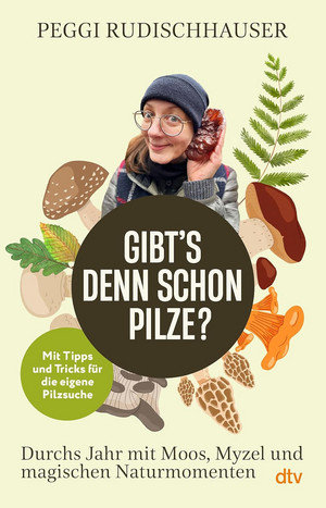 Gibt's denn schon Pilze?