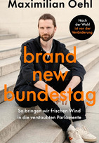 Brand New Bundestag: So bringen wir frischen Wind in die verstaubten Parlamente