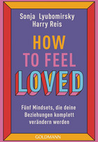 How to feel loved: Fünf Mindsets, die deine Beziehungen komplett verändern werden