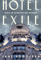 Hotel Exile: Paris im Schatten des Kriege