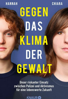 Gegen das Klima der Gewalt: Unser riskanter Einsatz zwischen Polizei und Aktivismus für eine lebenswerte Zukunft