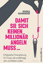 Damit sie sich keinen Millionär angeln muss...