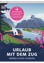 Urlaub mit dem Zug - Nördliches Europa