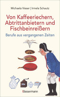 Von Kaffeeriechern, Abtrittanbietern und Fischbeinreißern