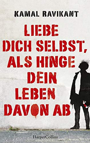 Liebe dich selbst, als hinge dein Leben davon ab