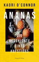 Ananas. Die Geschichte eines Aufstiegs
