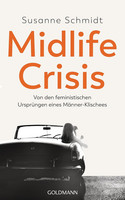Midlife-Crisis - Von den feministischen Ursprüngen eines Männer-Klischees