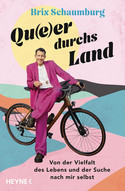 Qu(e)er durchs Land: Von der Vielfalt des Lebens und der Suche nach mir selbst