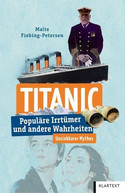 Titanic - Populäre Irrtümer und andere Wahrheiten