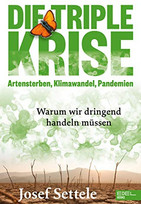Die Triple-Krise: Artensterben, Klimawandel, Pandemien