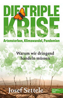 Die Triple-Krise: Artensterben, Klimawandel, Pandemien