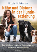 Nähe und Distanz in der Hundeerziehung: Der Schlüssel zu klarer Kommunikation und echter Verbundenheit
