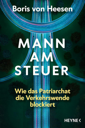 Mann am Steuer: Wie das Patriarchat die Verkehrswende blockiert