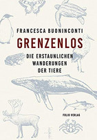 Grenzenlos: Die erstaunlichen Wanderungen der Tiere